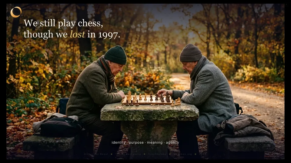 We still play chess, though we lost in 1997.